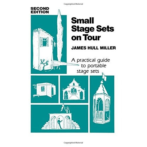 SMALL STAGE SETS ON TOUR: A Practical Guide to Portable Stage Sets