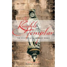 The Knights Templar: The Mystery of the Warrior Monks