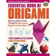 Lafosse and Alexander's Essential Book of Origami: The Complete Guide for Everyone (Book & DVD)