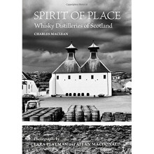 Spirit of Place: Whisky Distilleries of Scotland
