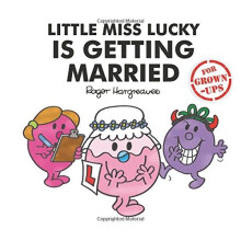 Little Miss Lucky is Getting Married (Mr Men for Grown Ups)