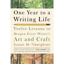 One Year to a Writing Life: Twelve Lessons to Deepen Every Writer's Art and Craft