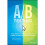 A/ B Testing: The Most Powerful Way to Turn Clicks into Customers 1