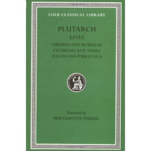 Plutarch's Lives: Theseus and Romulus, Lycurgus and Numa, Solon and Publicola (Loeb Classical Library): Vol 1
