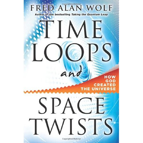 Time Loops And Space Twists: How God Created the Universe