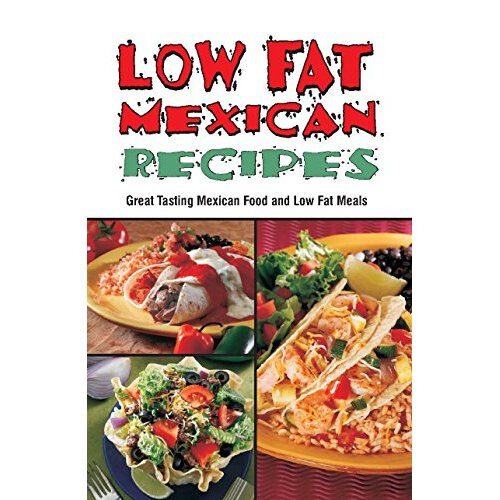 Low Fat Mexican (Cookbooks and Restaurant Guides)