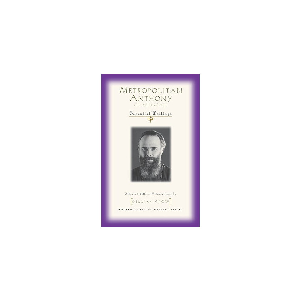 Metropolitan Anthony of Sourozh - Essential Writings (Modern Spiritual Masters)