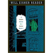 Will Eisner Reader: 7 Graphic Stories by a Comics Master!