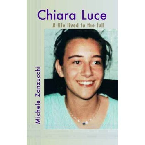 Chiara Luce: A Life Lived to the Full
