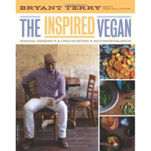 The Inspired Vegan: Seasonal Ingredients, Creative Recipes, Mouthwatering Menus