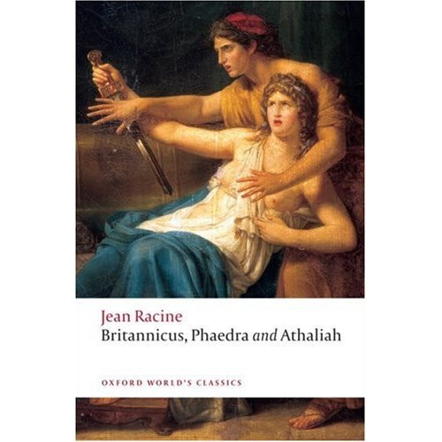 Britannicus, Phaedra, Athaliah (Oxford World's Classics)