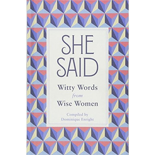 She Said: Witty Words from Wise Women