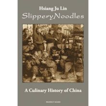 Slippery Noodles: A Culinary History of China