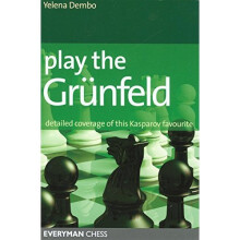 Play the Grunfeld: Detailed Coverage of This Kasparov Favourite