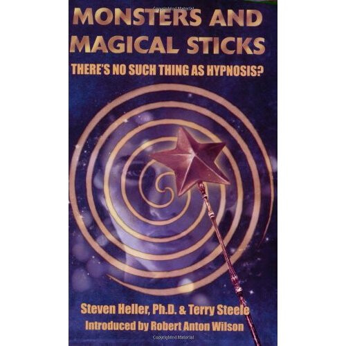 Monsters and Magical Sticks: There's No Such Thing As Hypnosis?