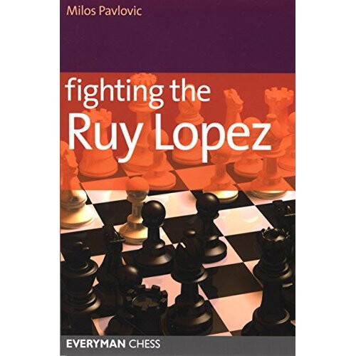 Fighting the Ruy Lopez (Starting Out Series)