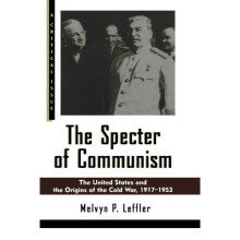 The Specter of Communism: The United States and the Origins of the Cold War, 1917-1953 (Critical Issue)