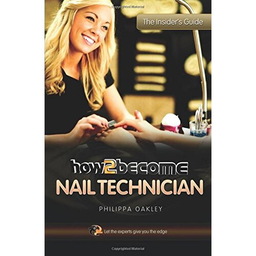 How To Become A Nail Technician (Insiders Guide): The Insider's Guide