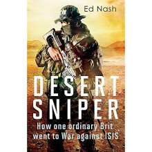 Desert Sniper: How One Ordinary Brit Went to War Against ISIS