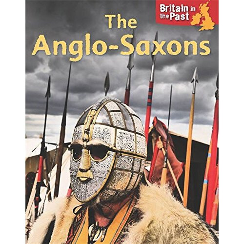 Anglo-Saxons (Britain in the Past)