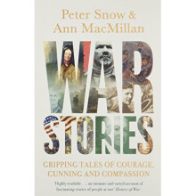 War Stories: Gripping Tales of Courage, Cunning and Compassion