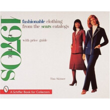 Fashionable Clothing from the Sears Catalogs: Late 1970s (Schiffer Book for Collectors)