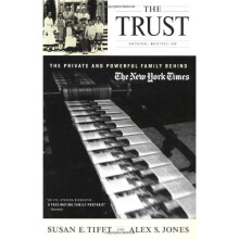 The Trust: The Private and Powerful Family Behind the "New York Times"