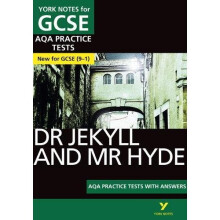 The Strange Case of Dr Jekyll and Mr Hyde AQA Practice Tests: York Notes for GCSE (9-1)