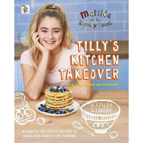 Matilda & The Ramsay Bunch: Tilly's Kitchen Takeover: