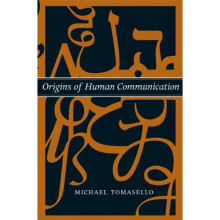 Origins of Human Communication (Jean Nicod Lectures)