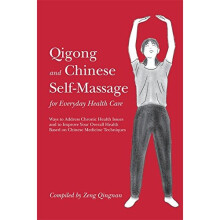 Qigong and Chinese Self-Massage for Everyday Health Care (Chinese Health Qigong)