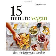 15 Minute Vegan: Fast, modern vegan cooking