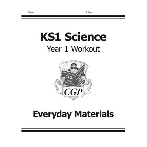 KS1 Science Year One Workout: Everyday Materials (CGP KS1 Science)