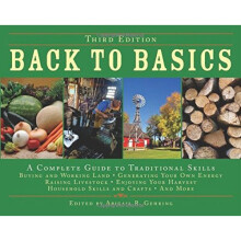Back to Basics: A Complete Guide to Traditional Skills (Back to Basics Guides)