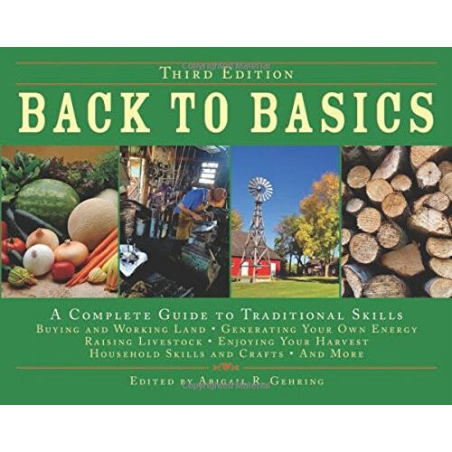 Back to Basics: A Complete Guide to Traditional Skills (Back to Basics Guides)