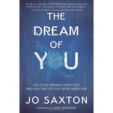 Dream of You: Let Go of Broken Identities and Live the Life You Were Made For