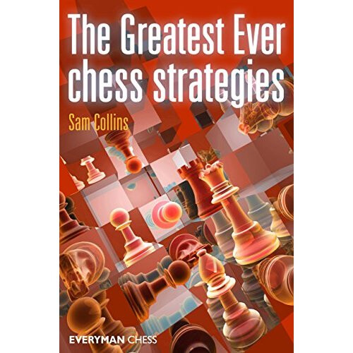 The Greatest Ever Chess Strategies