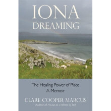 Iona Dreaming: The Healing Power of Place