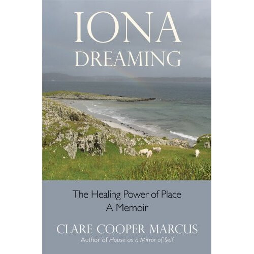 Iona Dreaming: The Healing Power of Place