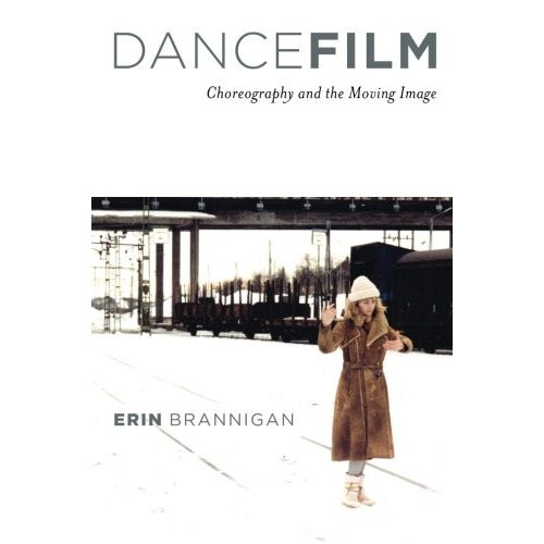 Dancefilm: Choreography and the Moving Image