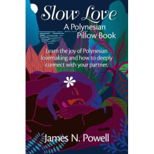 Slow Love: A Polynesian Pillow Book