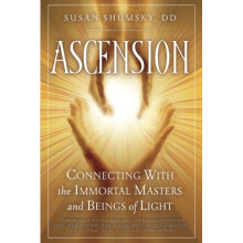 Ascension: Connecting with the Immortal Masters and Beings of Light