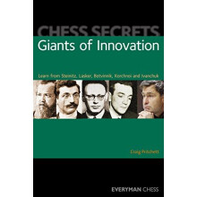 Chess Secrets: Giants of Innovation: Learn from Steinitz, Lasker, Botvinnik, Korchnoi and Ivanchuk