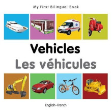 My First Bilingual Book - Vehicles (English-French)