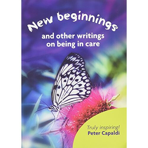 New Beginnings and Other Writings on Being in Care