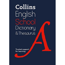 Collins School Dictionary & Thesaurus: Trusted support for learning
