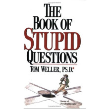 Book of Stupid Questions, The