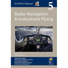 Air Pilot's Manual - Radio Navigation and Instrument Flying: Volume 5 (Air Pilots Manual 05)