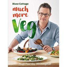 River Cottage Much More Veg: 175 delicious plant-based vegan recipes