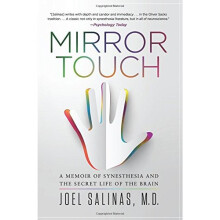 Mirror Touch: A Memoir of Synesthesia and the Secret Life of the Brain